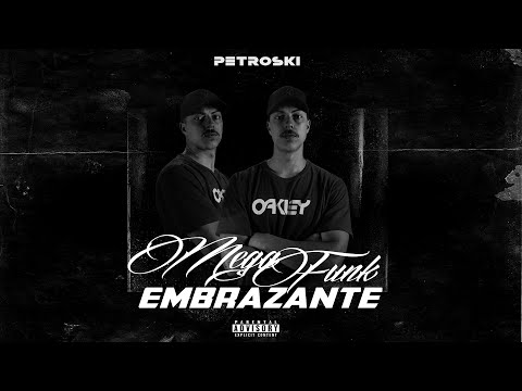MEGA FUNK EMBRAZANTE - PETROSKI