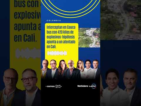Interceptan en Cauca bus con 420 kilos de explosivos: hipótesis apunta a un atentado en Cali.