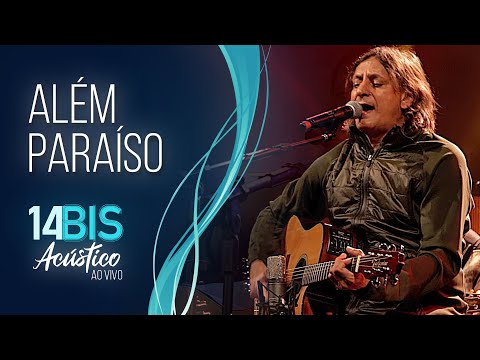 Além Paraíso - 14 Bis Acústico Ao Vivo