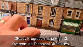 180. Steady Progress on the High St. Overcoming Technical Difficulties