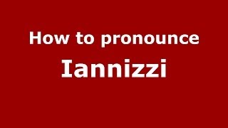 How to pronounce Iannizzi