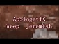 ApologetiX Weep Jerimiah 22