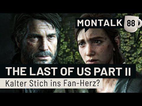 Zwischen Shitstorm & Begeisterung: The Last of Us 2 [SPOILERGEFAHR!] | Montalk XXL #88