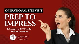 Operations Site Visits - Prep to Impress:  How to enhance your OSV prep for positive outcomes