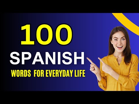 Learn 100 Everyday Spanish Words