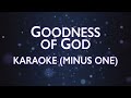 Bethel Music Goodness Of God Karaoke Minus One