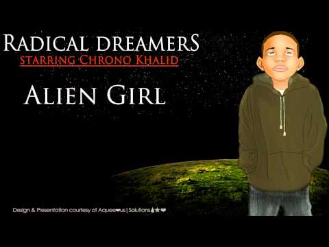 Chrono Khalid [Radical Dreamers] - Alien Girl