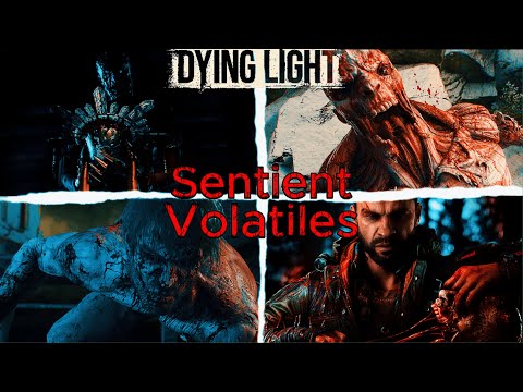 Every Sentient Volatile Explained | Dying Light