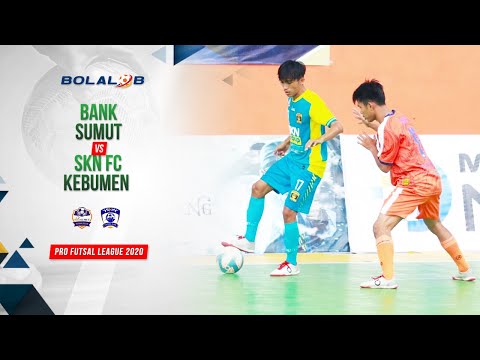 Bank Sumut Medan (0) vs (5) SKN FC Kebumen | Highlights Pro Futsal League 2020