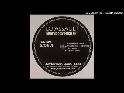 DJ Assault - I Say Uuuah