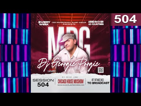 Chicago House Mixshow Session 504 DJ Georgie Porgie - House Music DJ Mix