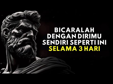 Berbicaralah Dengan Dirimu Sendiri Selama 3 Hari dan Lihat Hasilnya |15 Pelajaran Filsafat Stoikisme