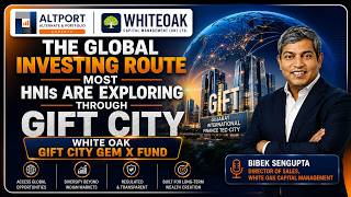 Why HNIs Are Moving Global Through GIFT City | White Oak GEM X Fund Explained