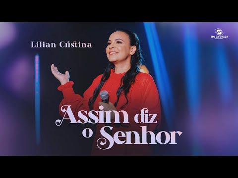 Lilian Cristina - Assim Diz O Senhor | Clipe Oficial
