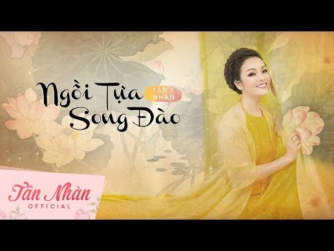Ảnh bài hát Ngồi Tựa Song Đào - Thể hiện bởi Tân Nhàn