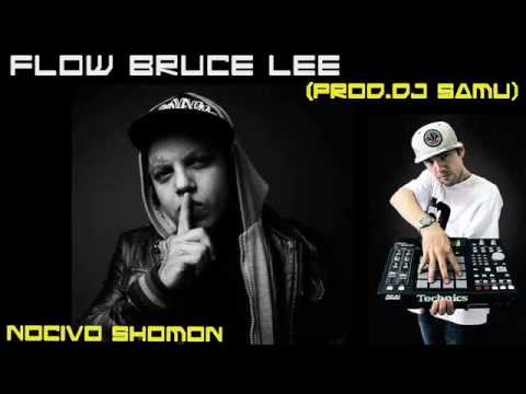 FLOW BRUCE LEE-NOCIVO SHOMON PROD.DJ SAMU (EXCLUSIVO) [Download]