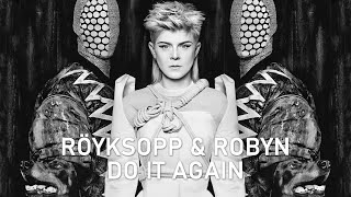 Röyksopp &amp; Robyn: "Do It Again" (2014)