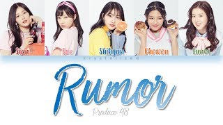 [PRODUCE 48] Nation&#39;s Hot Issue [국.슈 (국프의 핫이슈)] - Rumor [HAN|ROM|ENG Color Coded Lyrics]