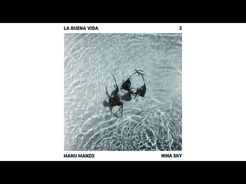 LA BUENA VIDA 2- Manu Manzo & NINASKY