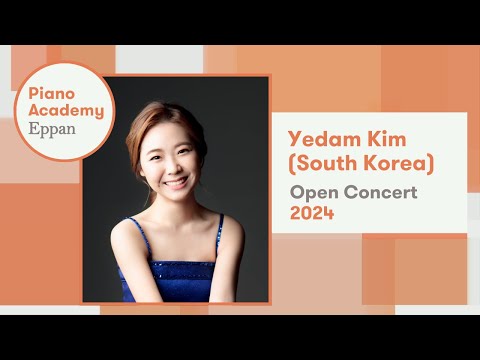 Yedam Kim - Open Concert - Piano Academy Eppan 2024
