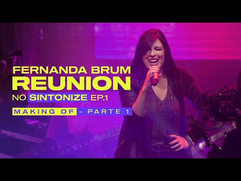 Fernanda Brum - Making Of "Reunion no Sintonize" | Parte 1