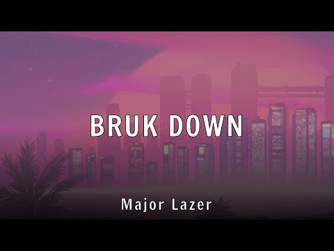Major Lazer - BRUK DOWN (Lyrics)
