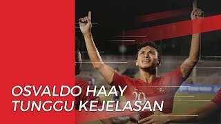 Osvaldo Haay Masih Tunggu Kejelasan Klub yang Inginkan Jasanya