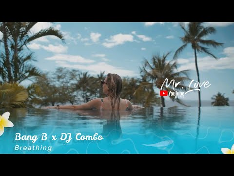 Bang B x DJ Combo - Breathing