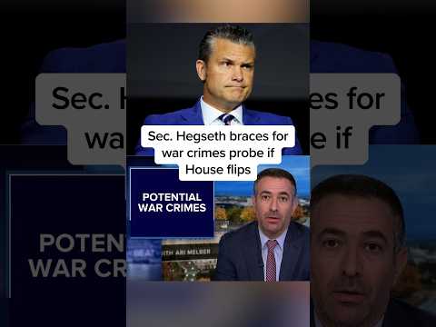 Hegseth braces for war crimes probe if House flips