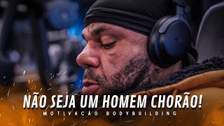 JORLAN VIEIRA - DESISTA DE SER UM HOMEM FRACO! - Motivação Bodybuilding