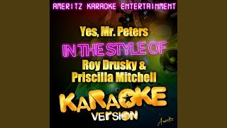Yes, Mr. Peters (In the Style of Roy Drusky &amp; Priscilla Mitchell) (Karaoke Version)