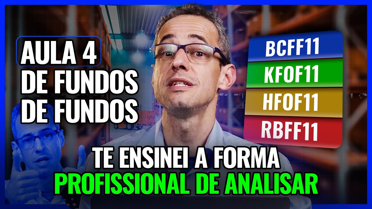 AULA 4: Como analisar FIIs de Fundos (FOFs) e NUNCA MAIS ter dúvida de como analisar | RBFF11