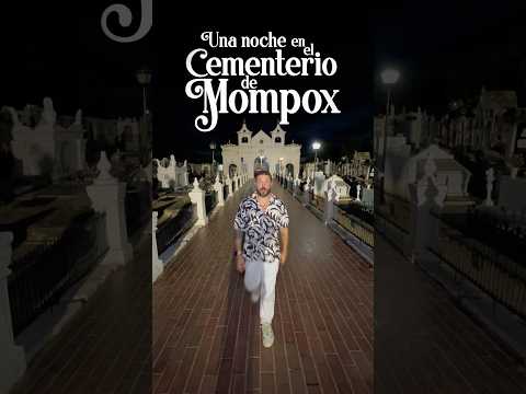 Una noche en el Cementerio de Mompox