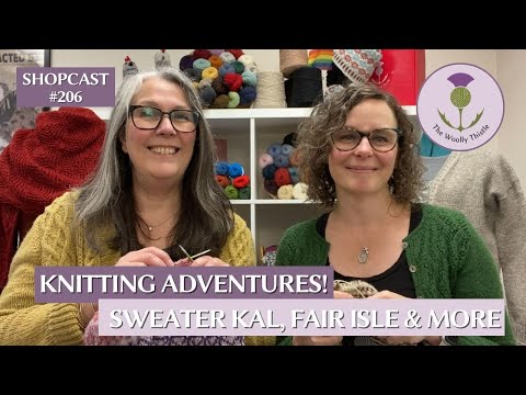 Shopcast #206: Knitting Adventures: TWT Sweater KAL, Fair Isle Visit, and More!