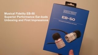 Musical Fidelity EB-50 Earphones Unboxing and First Impressions