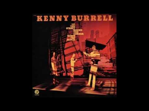 Kenny Burrell Up The Street, 'Round The Corner, Down The Block