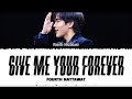【Fourth Nattawat】 Give Me Your Forever (Original by Zack Tabudlo) - (Color Coded Lyrics)