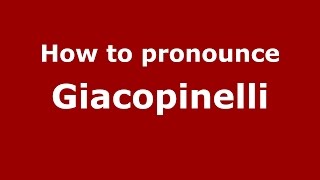 How to pronounce Giacopinelli