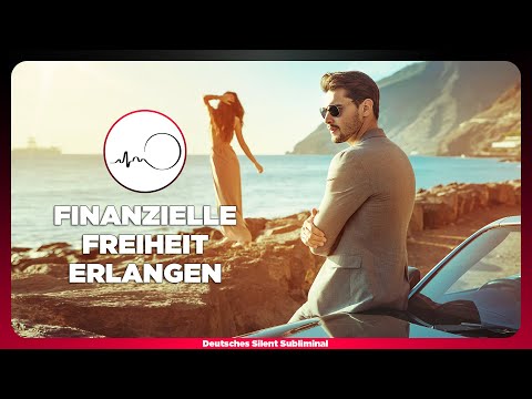 🎧 FINANZIELLE FREIHEIT, INTELLIGENZ & UNABHÄNGIGKEIT ERREICHEN  - FINANZIELLE FÜLLE MANIFESTIEREN 💰