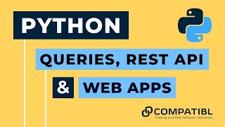Free Python Course for Beginners - Lecture 4: Queries, Rest API, and Web Apps - CompatibL