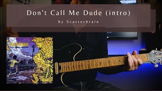 DON&#39;T CALL ME DUDE (intro) by Scatterbrain | How to play :: Guitar Lesson :: Tutorial