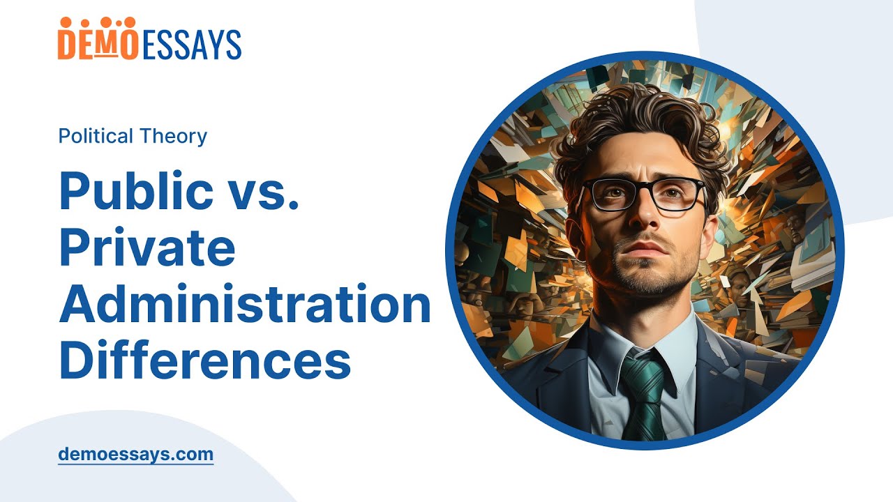 Public vs. Private Administration Differences - Essay Example