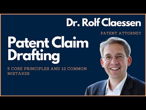 Patent Claim Drafting - 5 Core Principles - 12 Common Mistakes - My Favorite Strategy #rolfclaessen