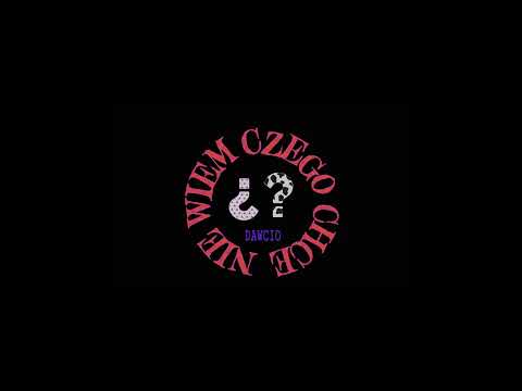 Dawcio - NIE WIEM CZEGO CHCE (prod. Yo Benji x FAS x Aldaz)