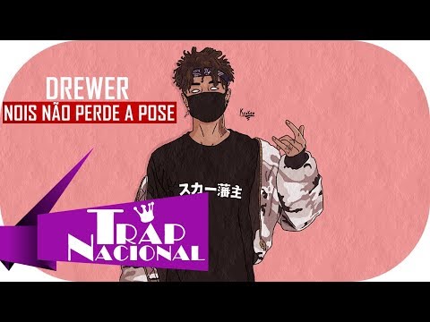 Drewer - Nois não perde a pose (prod. Lytton Scott)