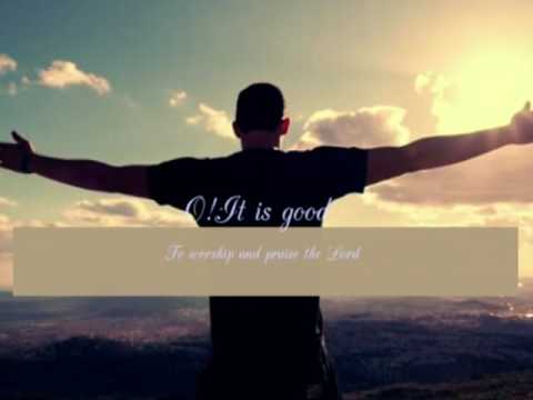 It Is Good To Praise The Lord - Misc Praise Songs