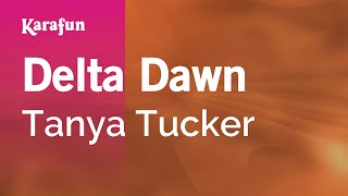 Delta Dawn - Tanya Tucker | Karaoke Version | KaraFun