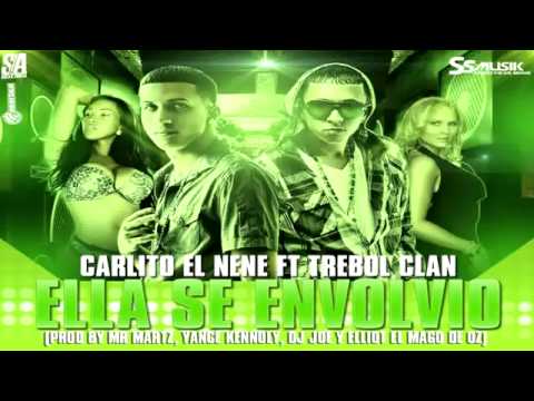 Carlito El Nene Ft. Trebol Clan - Ella Se Envolvio (Original) ★REGGAETON 2012★
