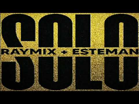 SOLO  (ÉXITO 2020)  RAY MIX + ESTEMAN