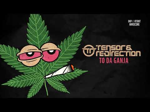 Tensor & Re-Direction - To Da Ganja (Full Version)